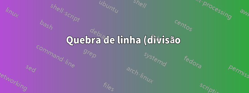 Quebra de linha (divisão) de uma desigualdade