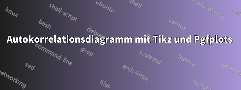 Autokorrelationsdiagramm mit Tikz und Pgfplots