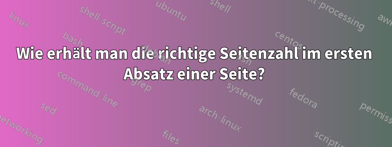 Wie erhält man die richtige Seitenzahl im ersten Absatz einer Seite?