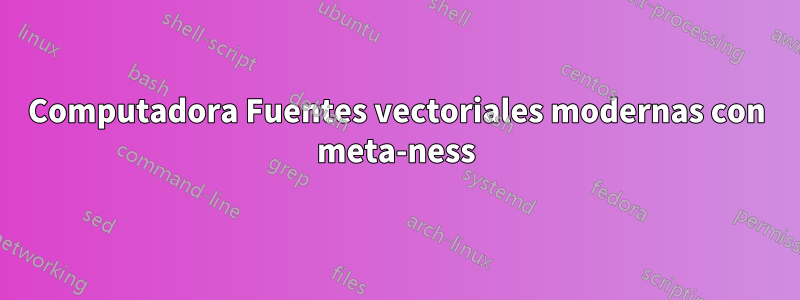 Computadora Fuentes vectoriales modernas con meta-ness