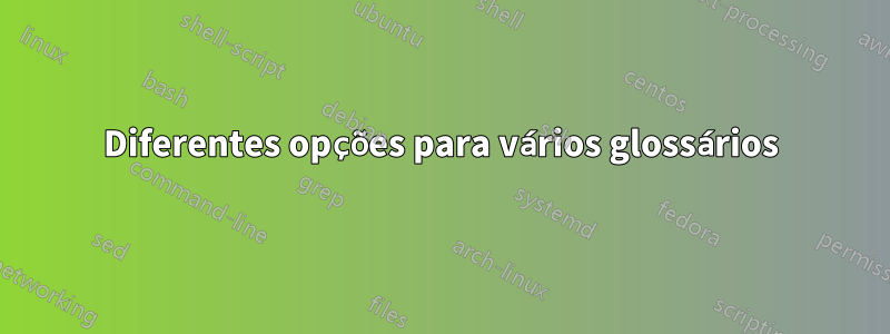 Diferentes opções para vários glossários