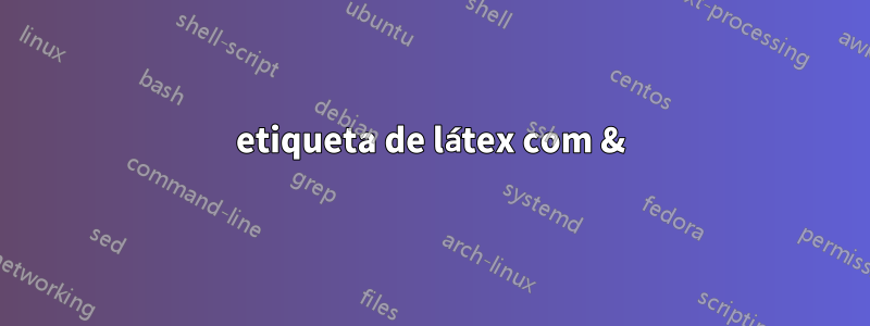 etiqueta de látex com &