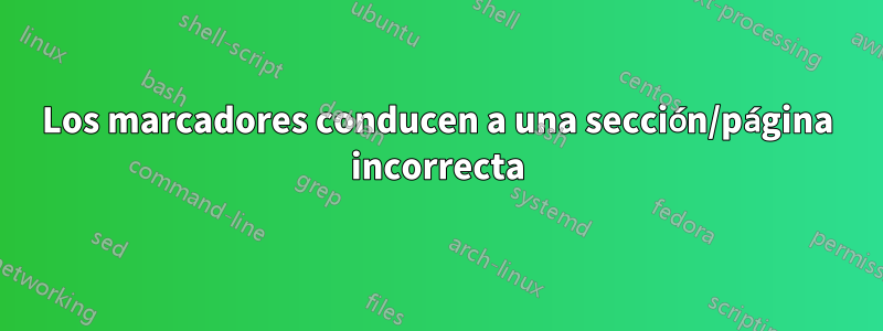 Los marcadores conducen a una sección/página incorrecta