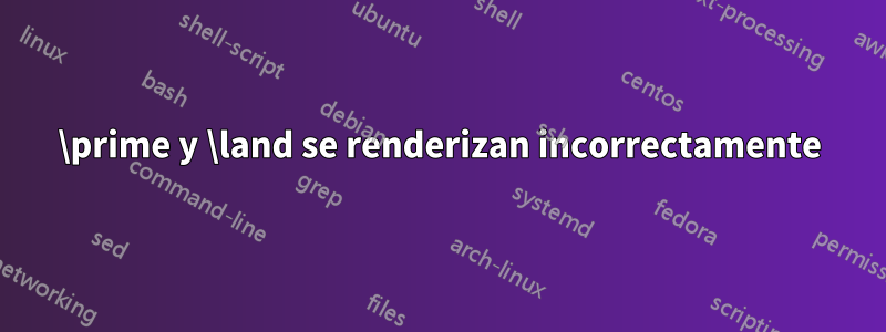 \prime y \land se renderizan incorrectamente