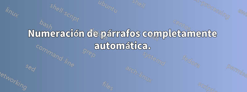 Numeración de párrafos completamente automática.