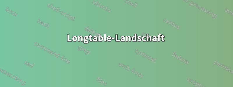 Longtable-Landschaft