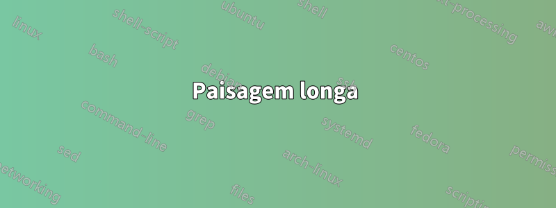 Paisagem longa