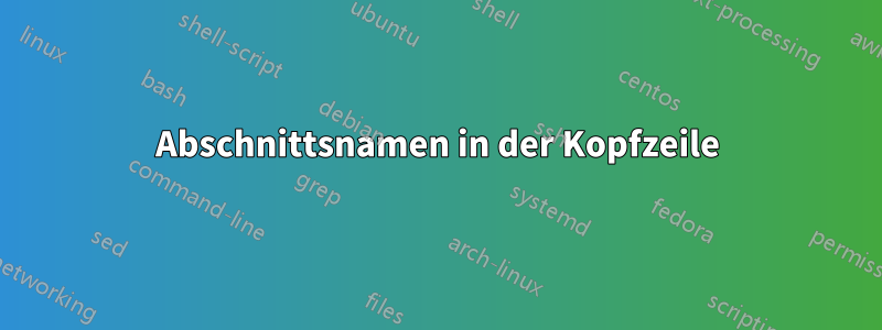 Abschnittsnamen in der Kopfzeile