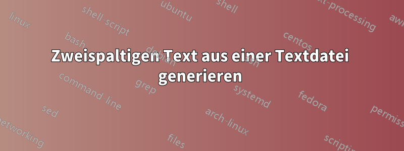 Zweispaltigen Text aus einer Textdatei generieren