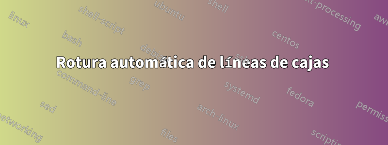 Rotura automática de líneas de cajas