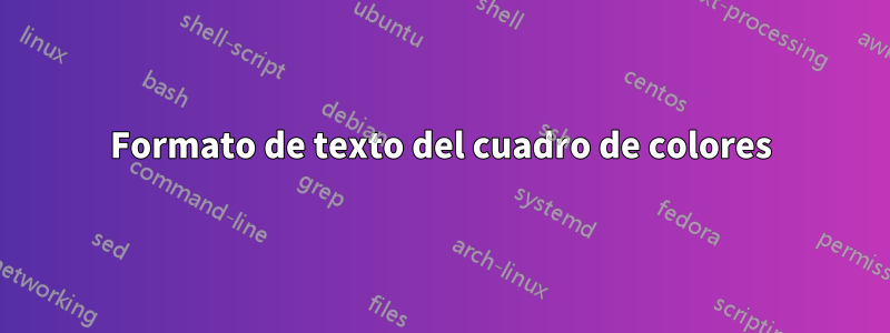Formato de texto del cuadro de colores