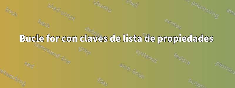 Bucle for con claves de lista de propiedades