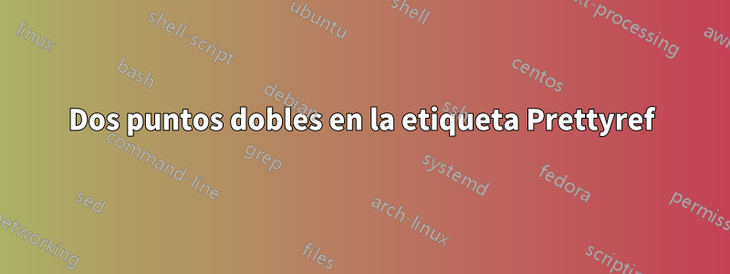 Dos puntos dobles en la etiqueta Prettyref