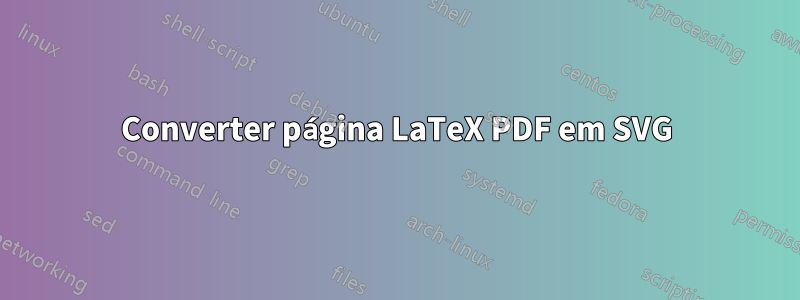 Converter página LaTeX PDF em SVG