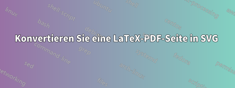 Konvertieren Sie eine LaTeX-PDF-Seite in SVG