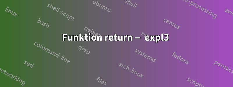 Funktion return — expl3