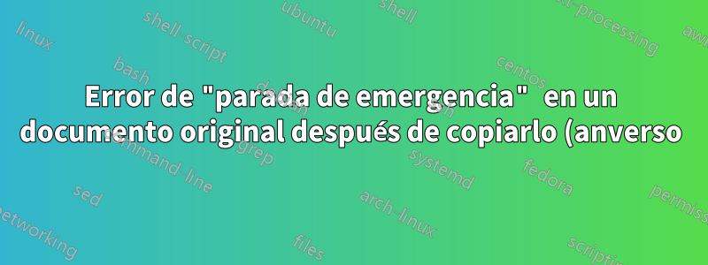 Error de "parada de emergencia" en un documento original después de copiarlo (anverso)