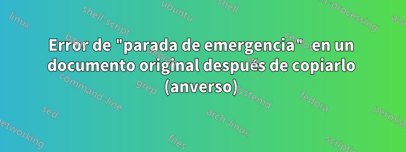 Error de "parada de emergencia" en un documento original después de copiarlo (anverso)