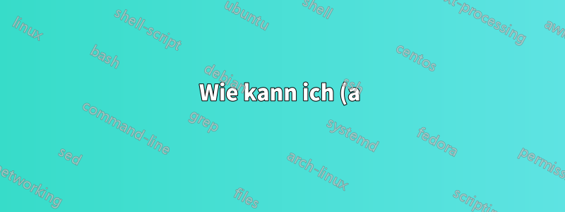 Wie kann ich (a) (b)-Zeichen ganz links von mehreren Tikz-Figuren haben?