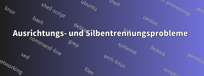 Ausrichtungs- und Silbentrennungsprobleme 