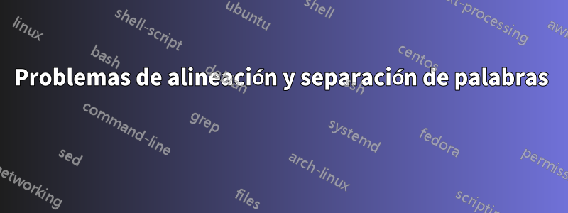 Problemas de alineación y separación de palabras 