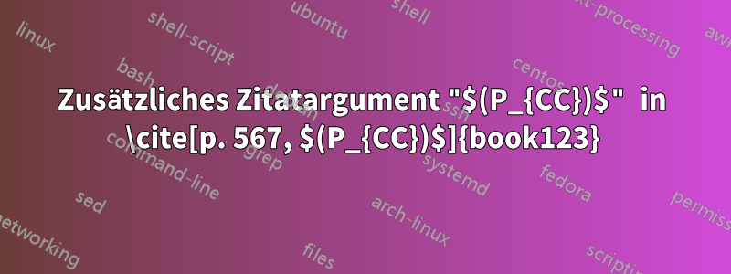 Zusätzliches Zitatargument "$(P_{CC})$" in \cite[p. 567, $(P_{CC})$]{book123}
