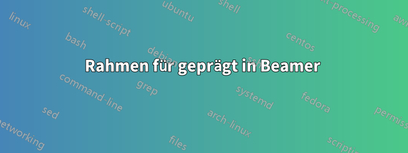 Rahmen für geprägt in Beamer