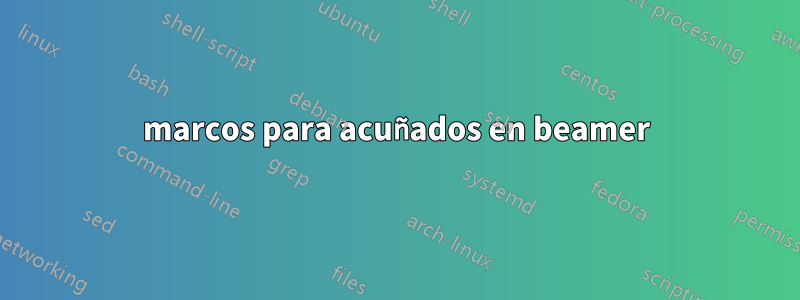 marcos para acuñados en beamer