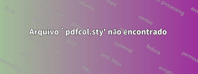 Arquivo `pdfcol.sty' não encontrado
