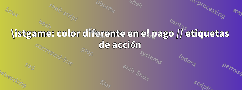 \istgame: color diferente en el pago // etiquetas de acción