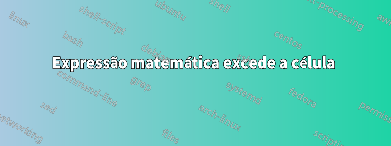 Expressão matemática excede a célula
