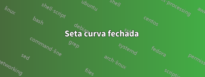 Seta curva fechada