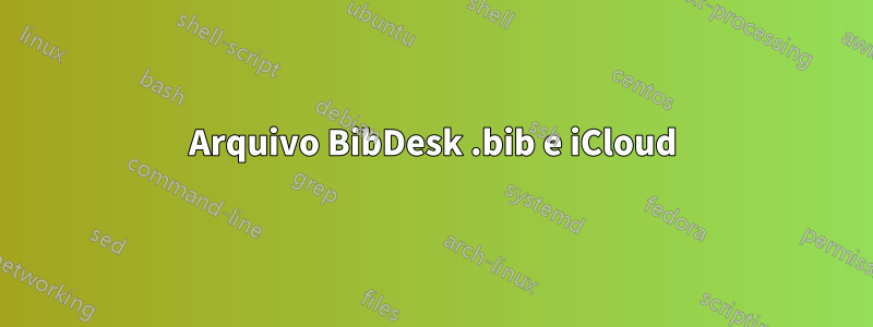 Arquivo BibDesk .bib e iCloud