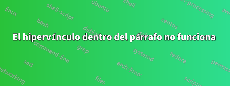 El hipervínculo dentro del párrafo no funciona