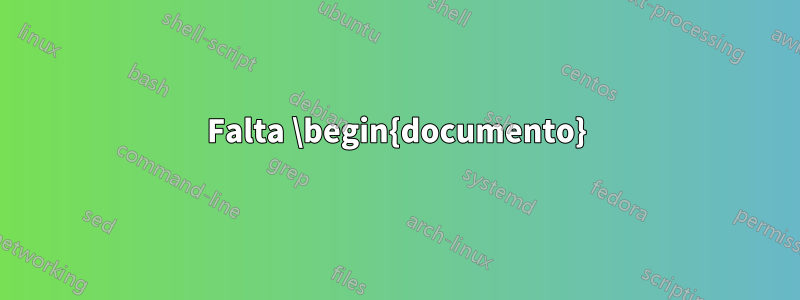 Falta \begin{documento}