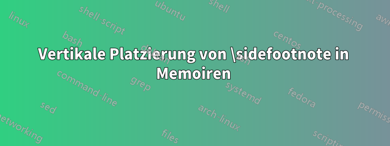 Vertikale Platzierung von \sidefootnote in Memoiren