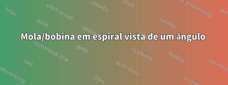 Mola/bobina em espiral vista de um ângulo