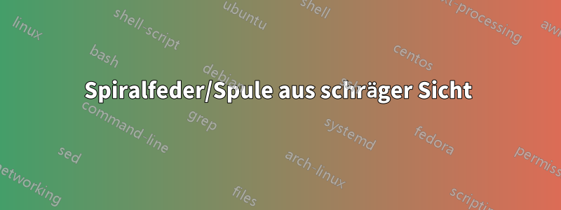 Spiralfeder/Spule aus schräger Sicht
