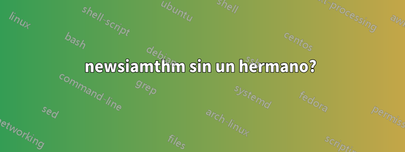 newsiamthm sin un hermano?