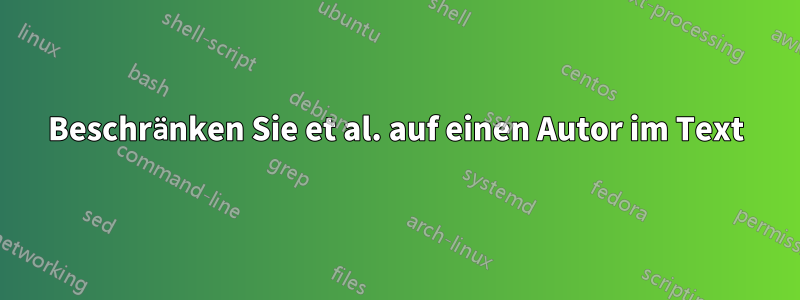 Beschränken Sie et al. auf einen Autor im Text