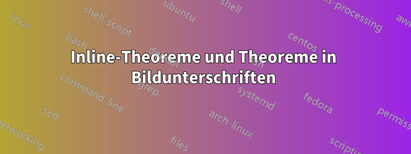 Inline-Theoreme und Theoreme in Bildunterschriften