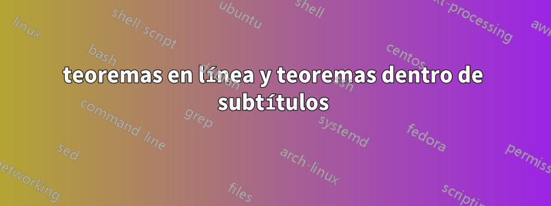 teoremas en línea y teoremas dentro de subtítulos