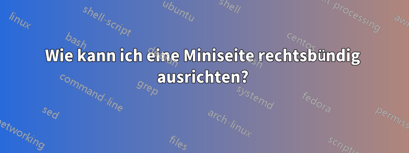 Wie kann ich eine Miniseite rechtsbündig ausrichten?