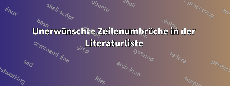 Unerwünschte Zeilenumbrüche in der Literaturliste