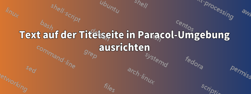 Text auf der Titelseite in Paracol-Umgebung ausrichten