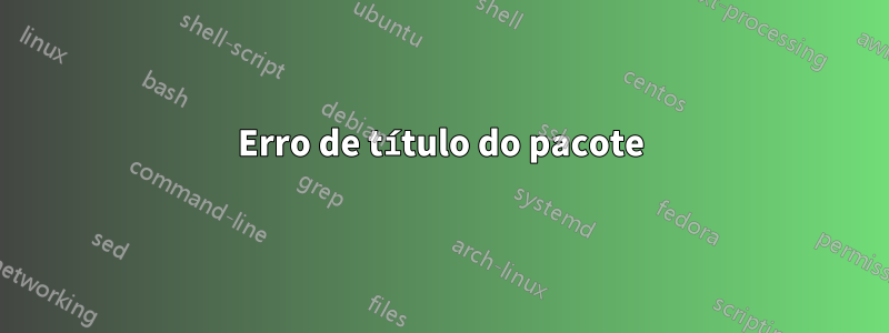 Erro de título do pacote