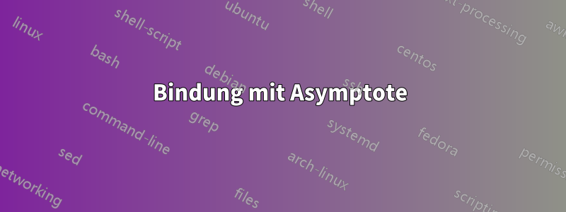 Bindung mit Asymptote