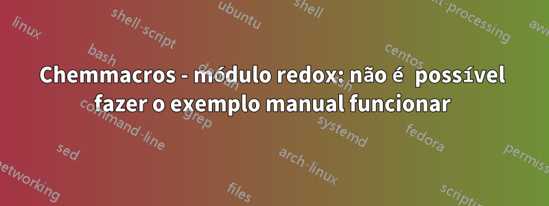 Chemmacros - módulo redox: não é possível fazer o exemplo manual funcionar