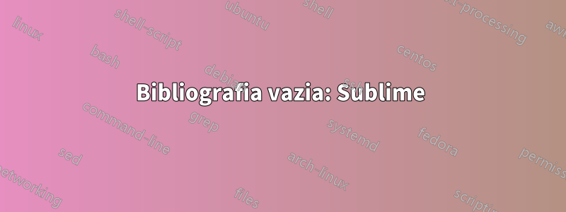 Bibliografia vazia: Sublime