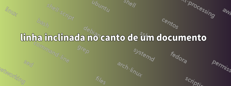 linha inclinada no canto de um documento 